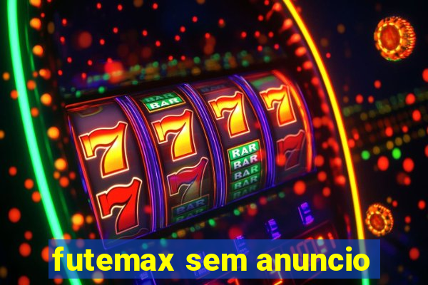 futemax sem anuncio